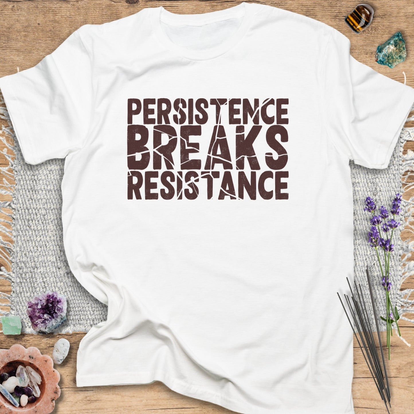 Persistence Breaks Resistance T-Shirt