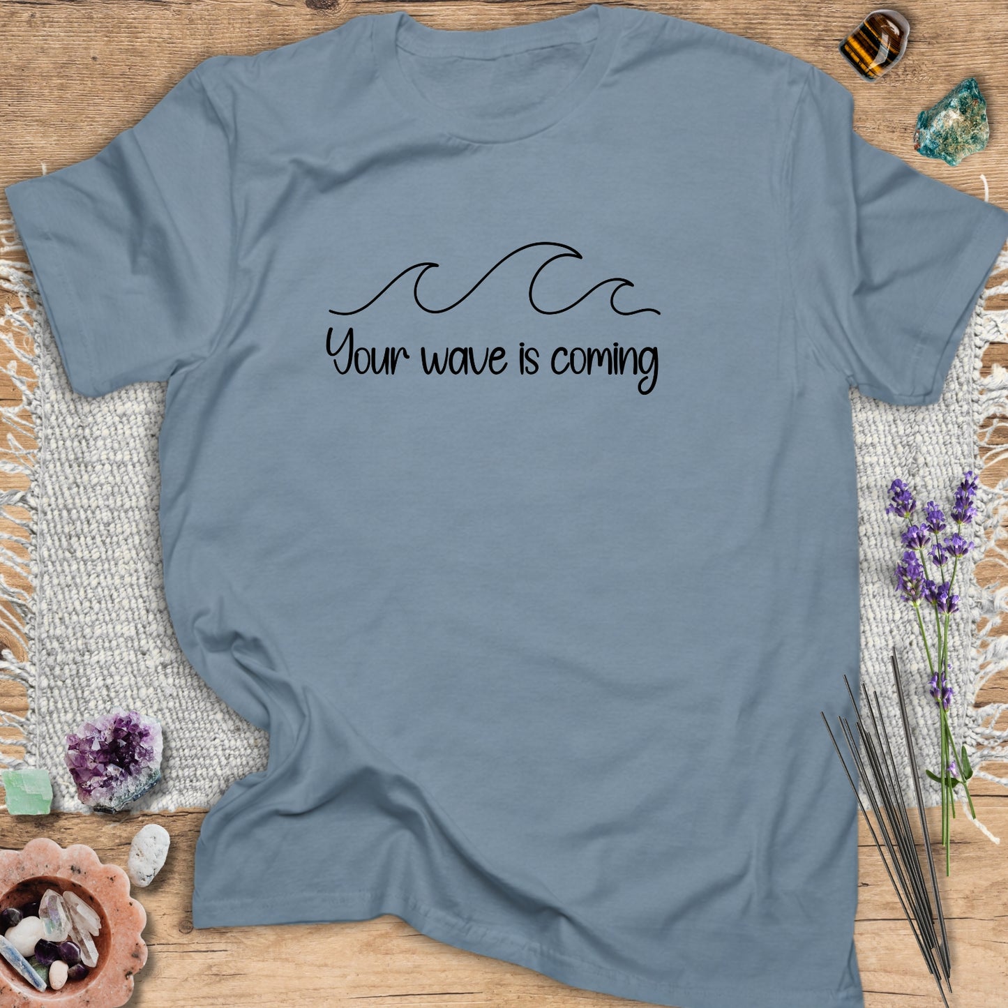 Your Wave Is Coming T-Shirt