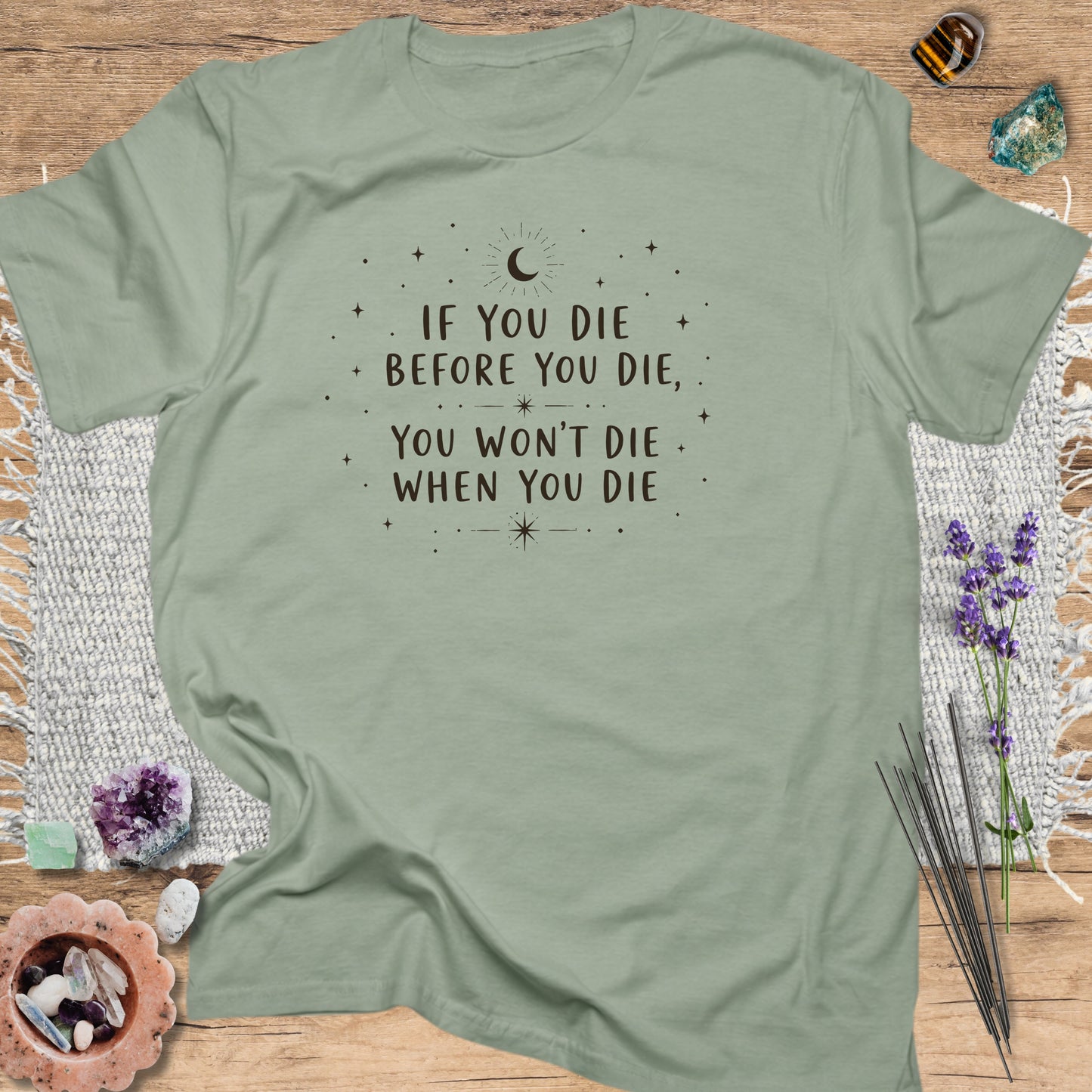 If You Die Before You Die T-Shirt