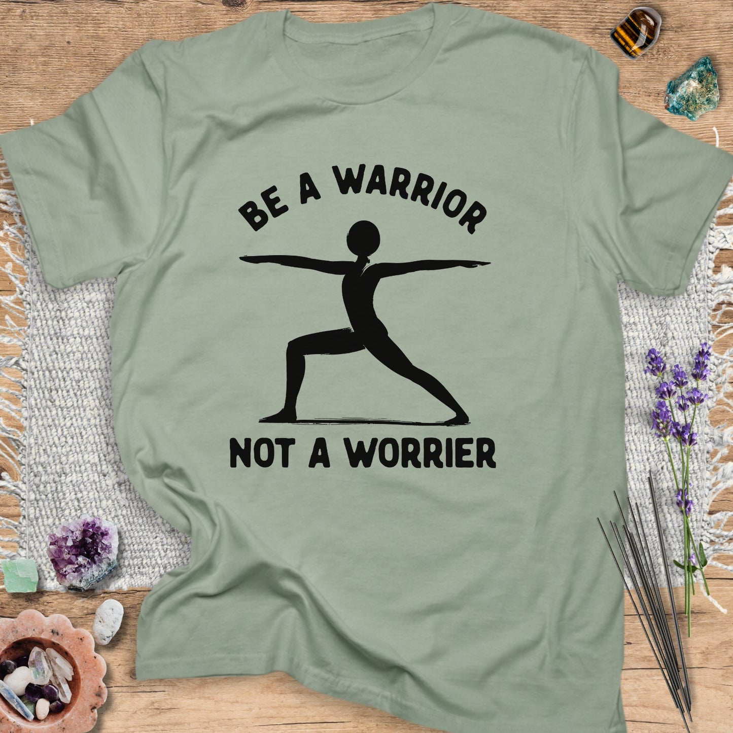 Be A Warrior, Not a Worrier T-Shirt