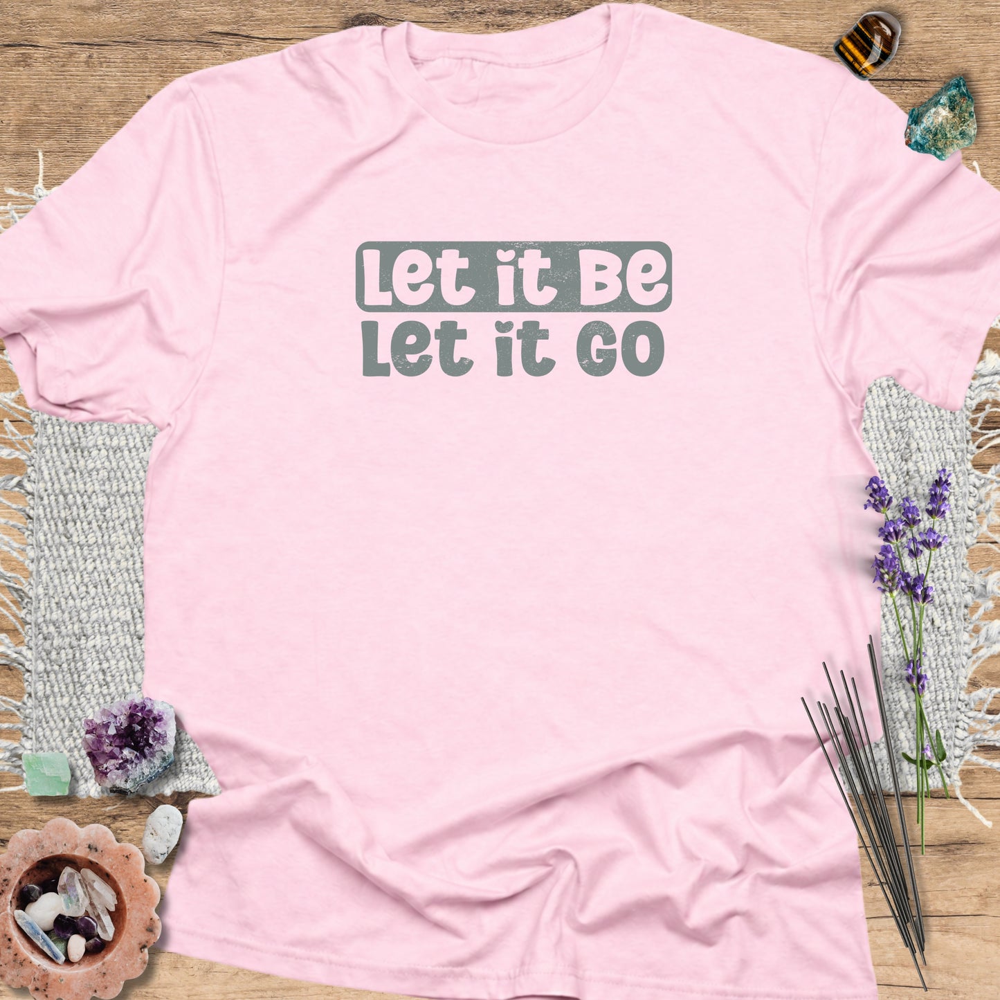 Let It Be Let It Go T-Shirt