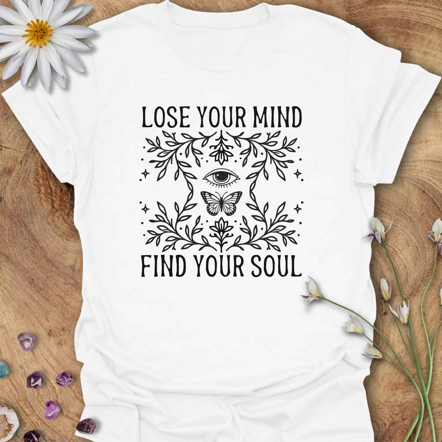Lose Your Mind, Find Your Soul T-Shirt White