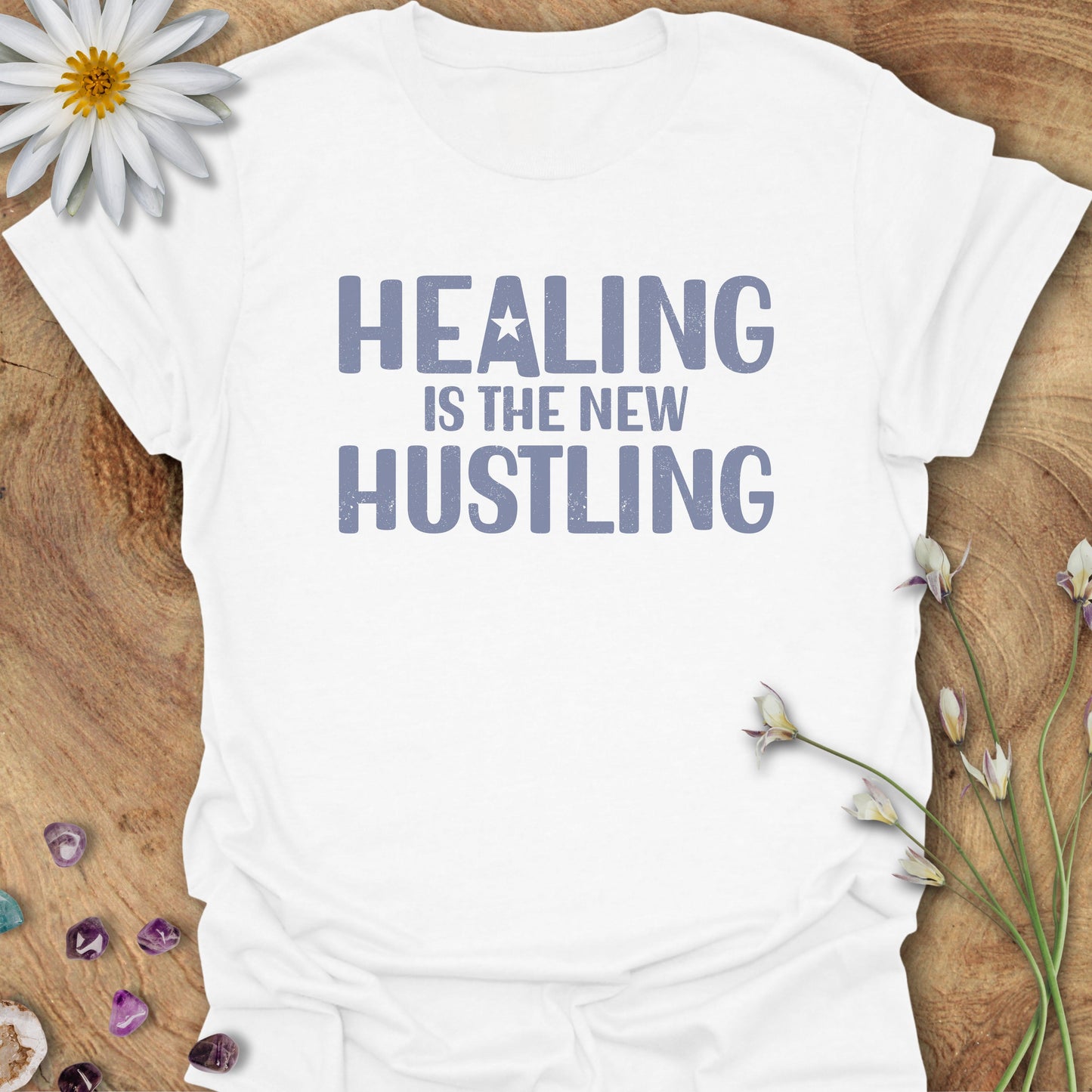 Healing Is The New Hustling T-Shirt White