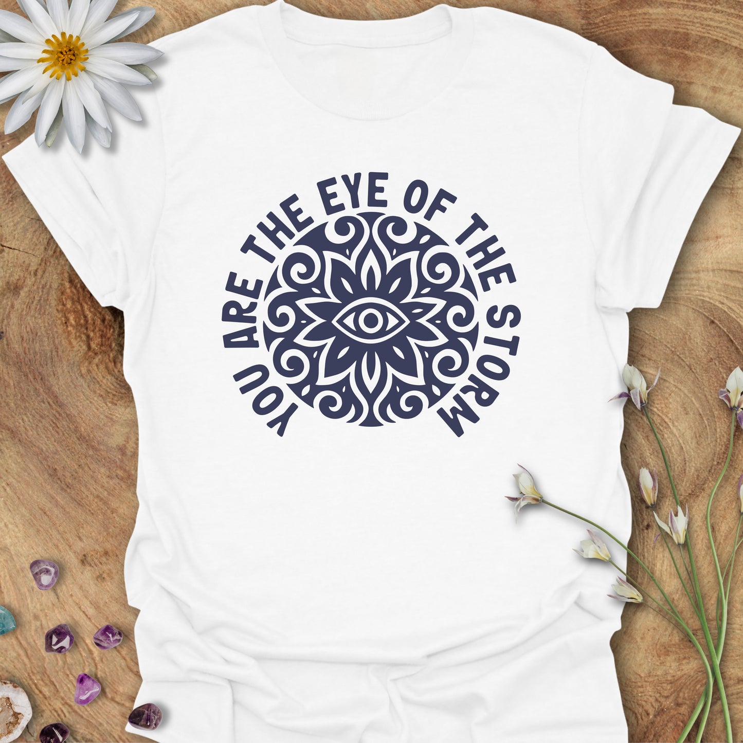 You Are The Eye of the Storm T-Shirt White
