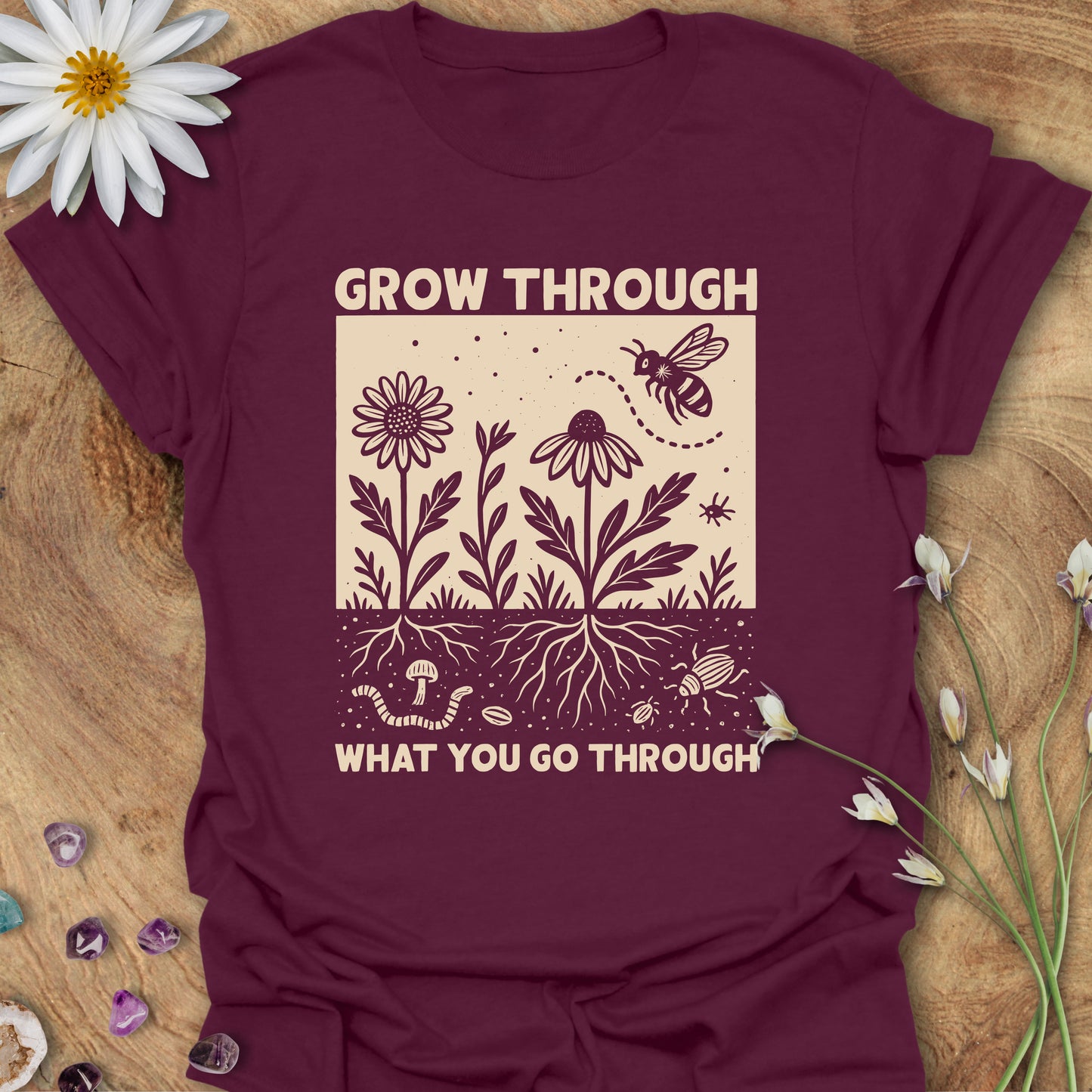 Grow Through What You Go Through T-Shirt