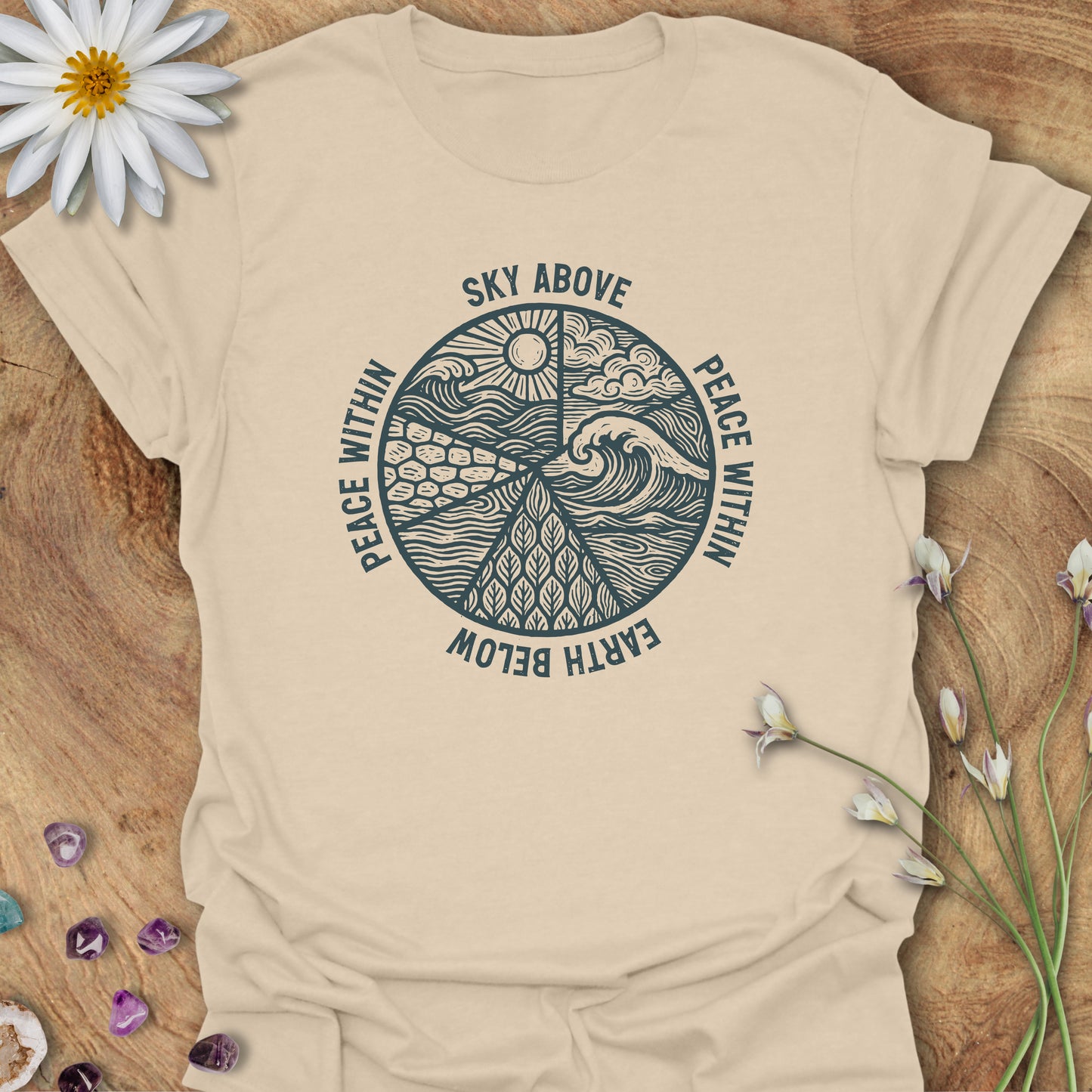 Sky Above, Earth Below, Peace Within T-Shirt Sand