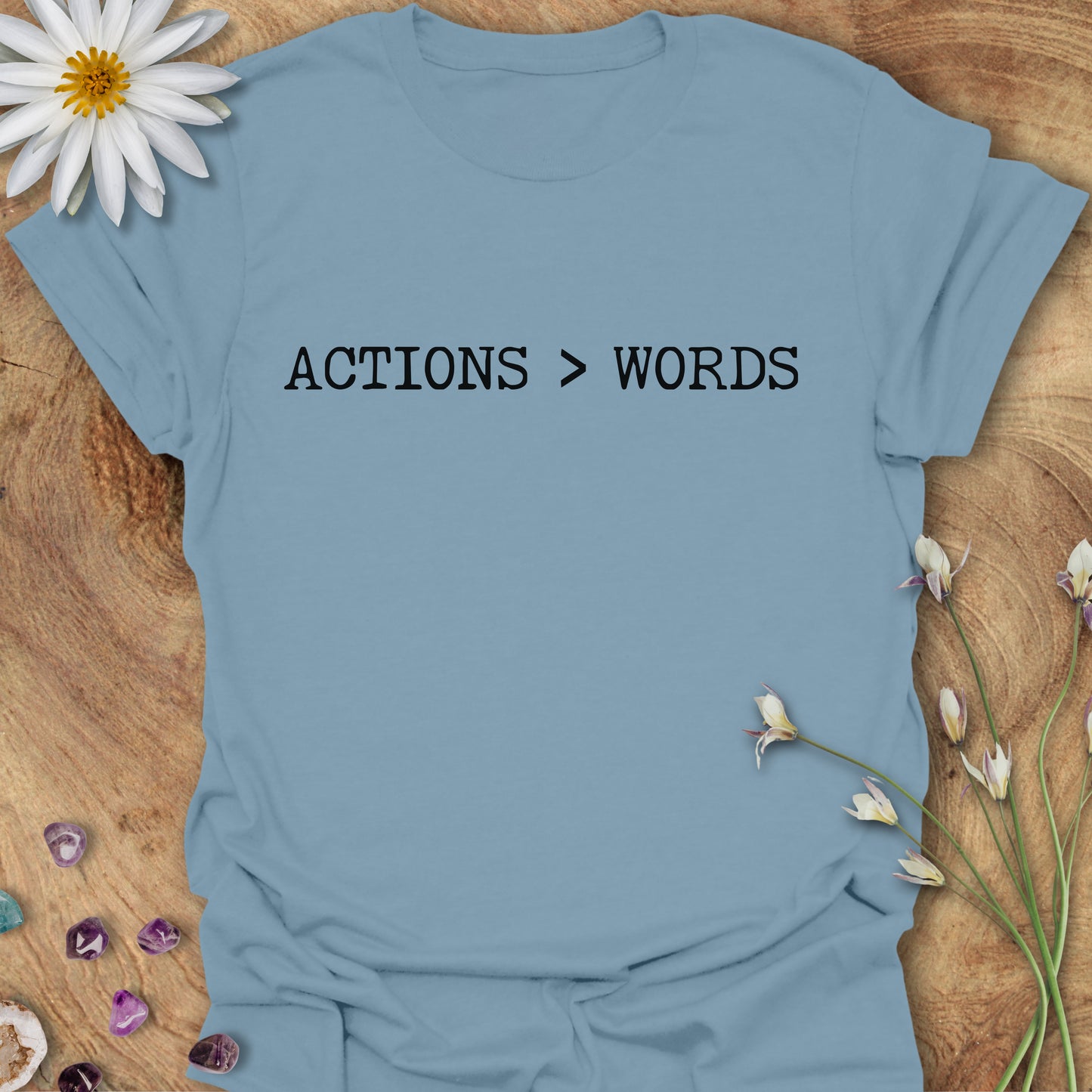Actions > Words T-Shirt