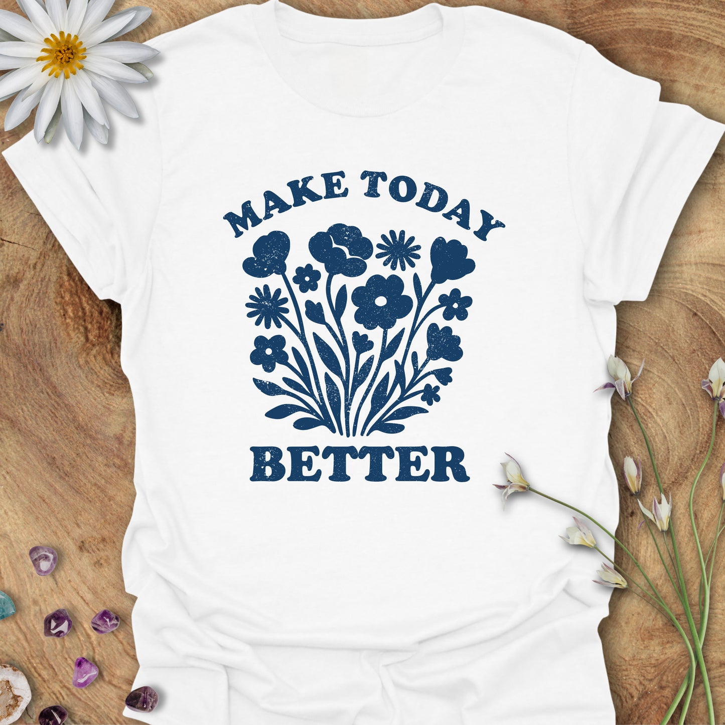 Make Today Better T-Shirt White