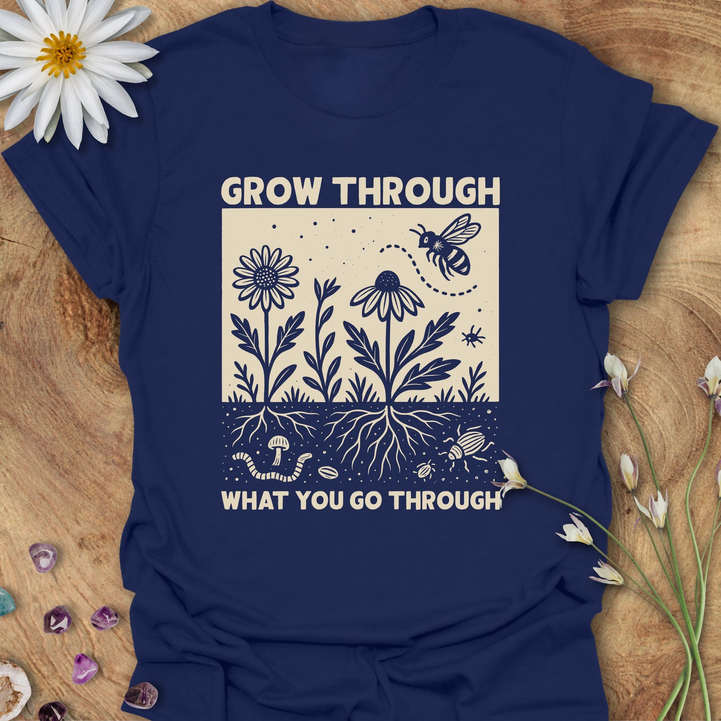 Grow Through What You Go Through T-Shirt