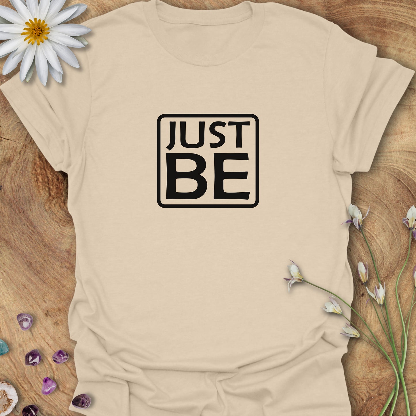 Just Be T-Shirt Sand