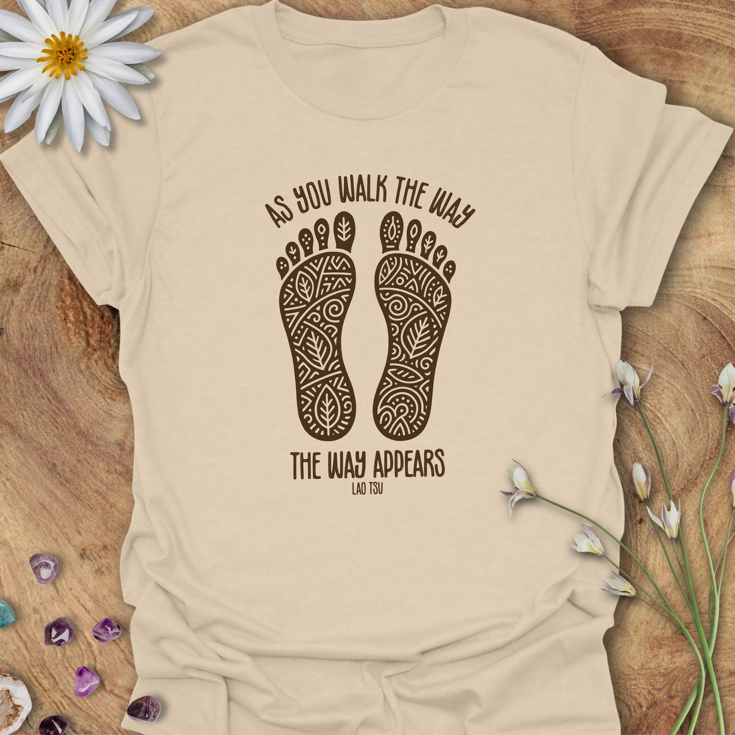 As You Walk The Way, The Way Appears. Lao Tsu. T-Shirt Sand