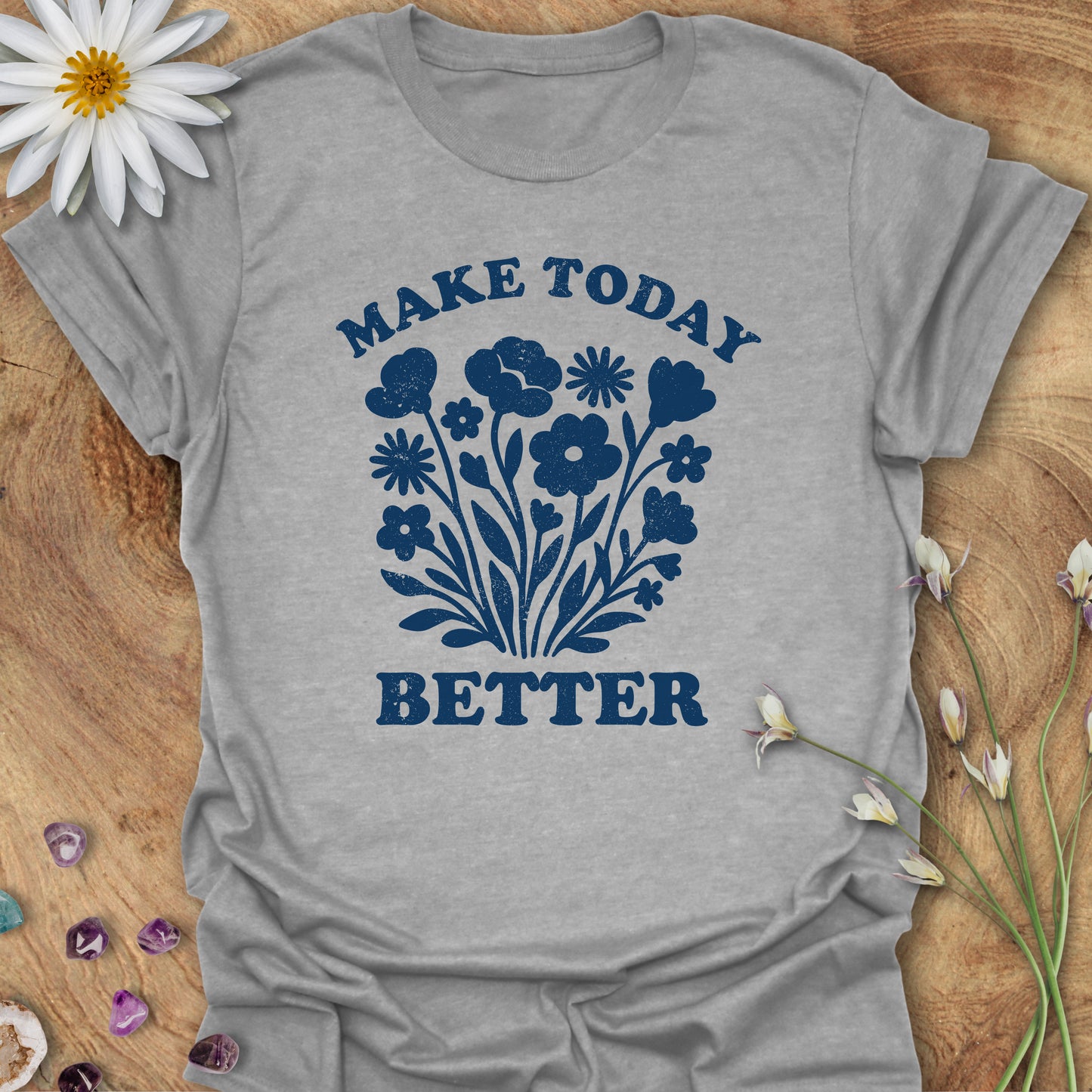 Make Today Better T-Shirt Sport Grey