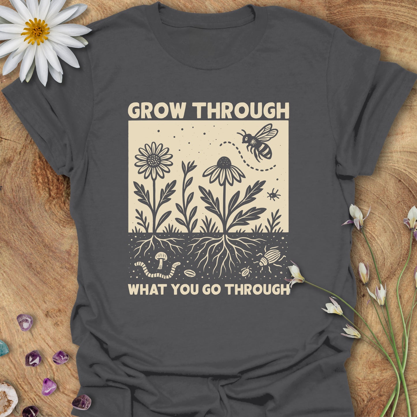 Grow Through What You Go Through T-Shirt