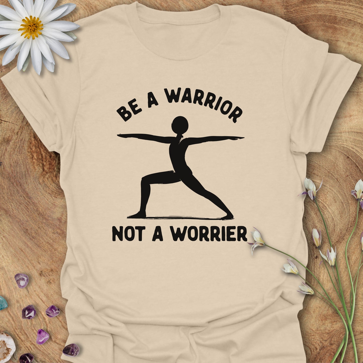 Be a Warrior. Not a Worrier T-Shirt