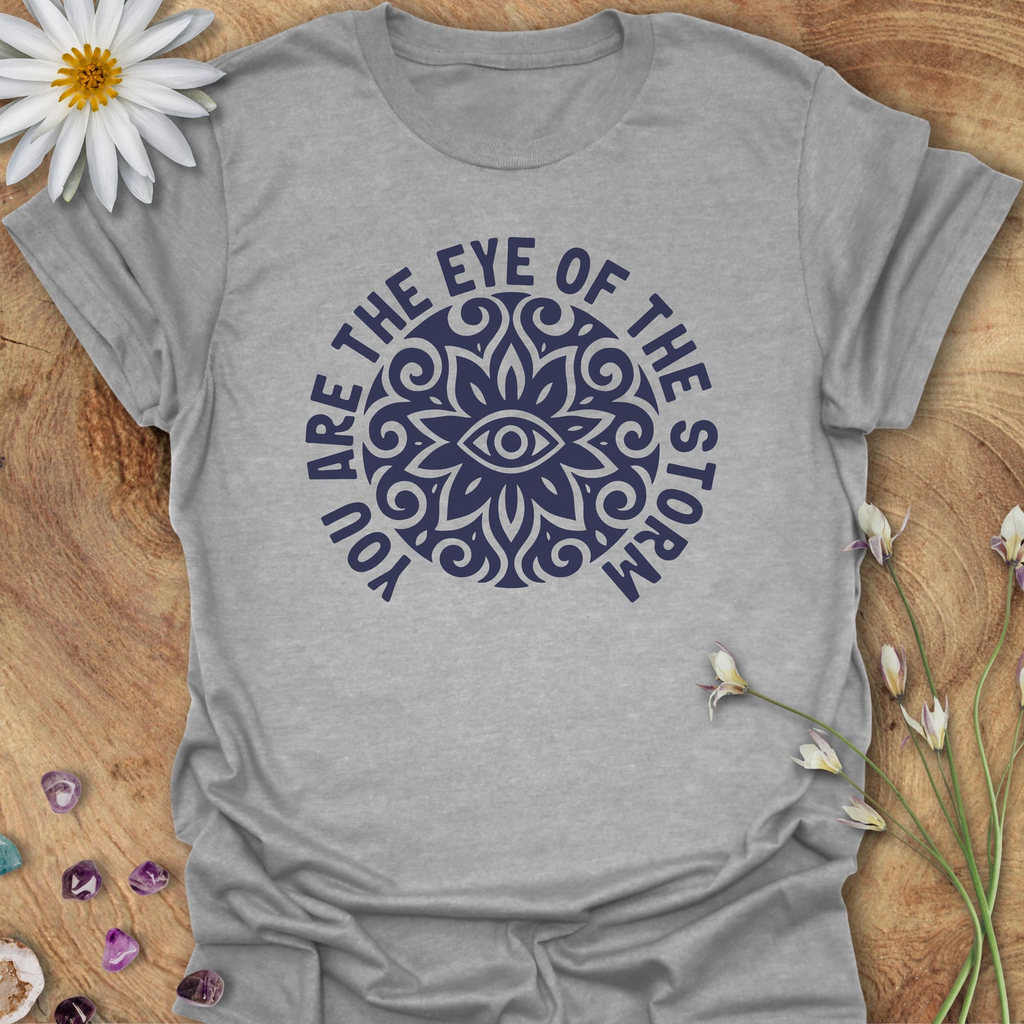 You Are The Eye of the Storm T-Shirt Sport Grey