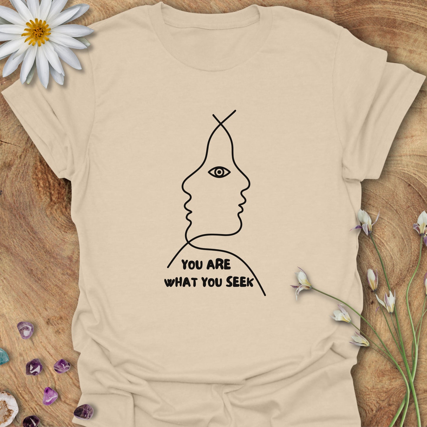 You Are What You Seek T-Shirt Sand
