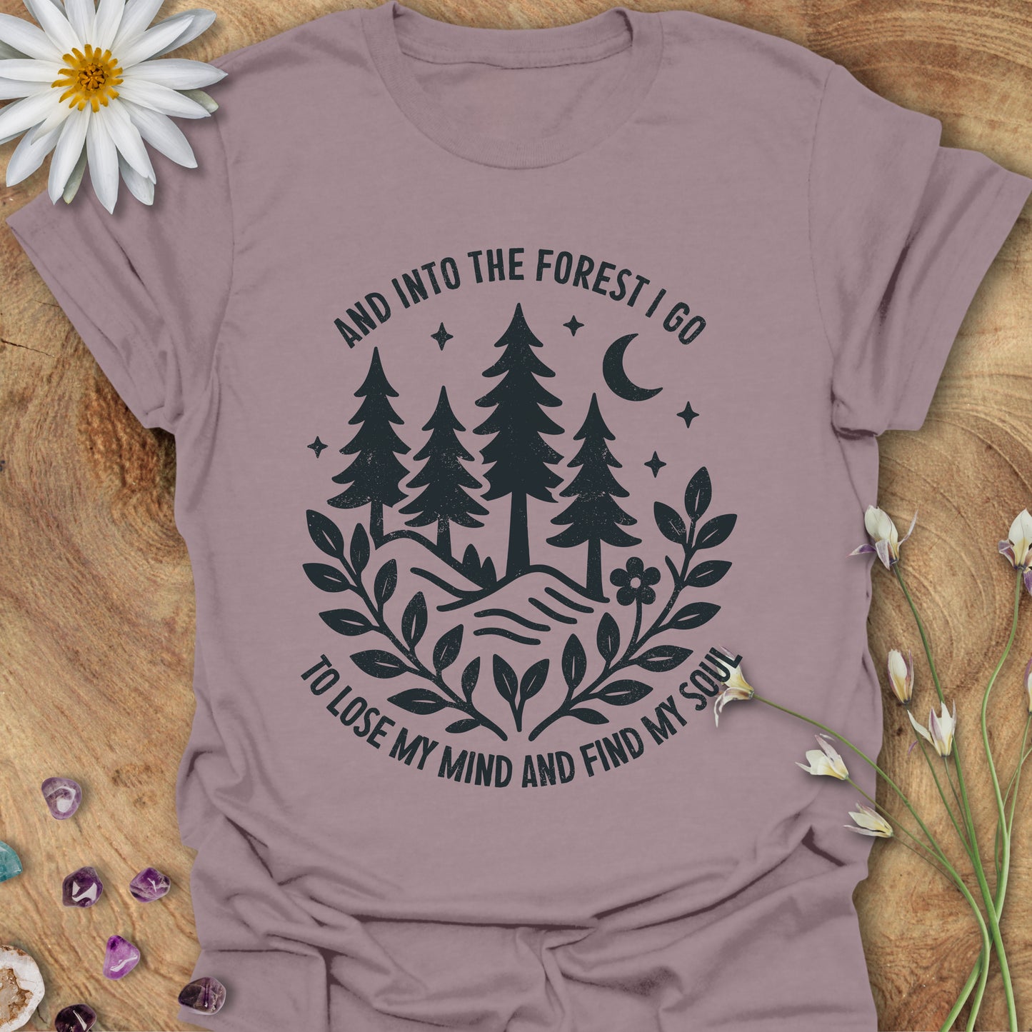 Into The Forest I Go, To Lose My Mind and Find My Soul T-Shirt Paragon