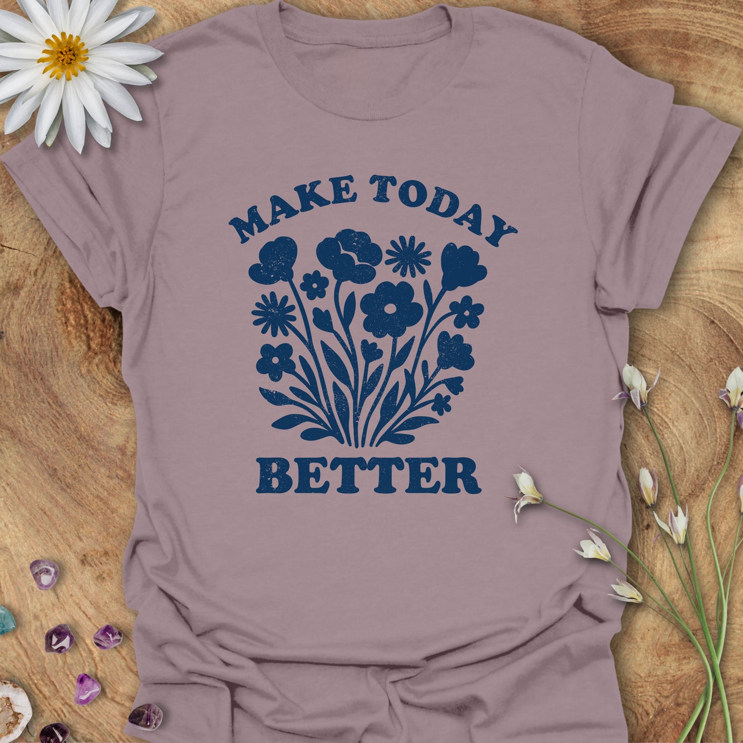 Make Today Better T-Shirt Paragon