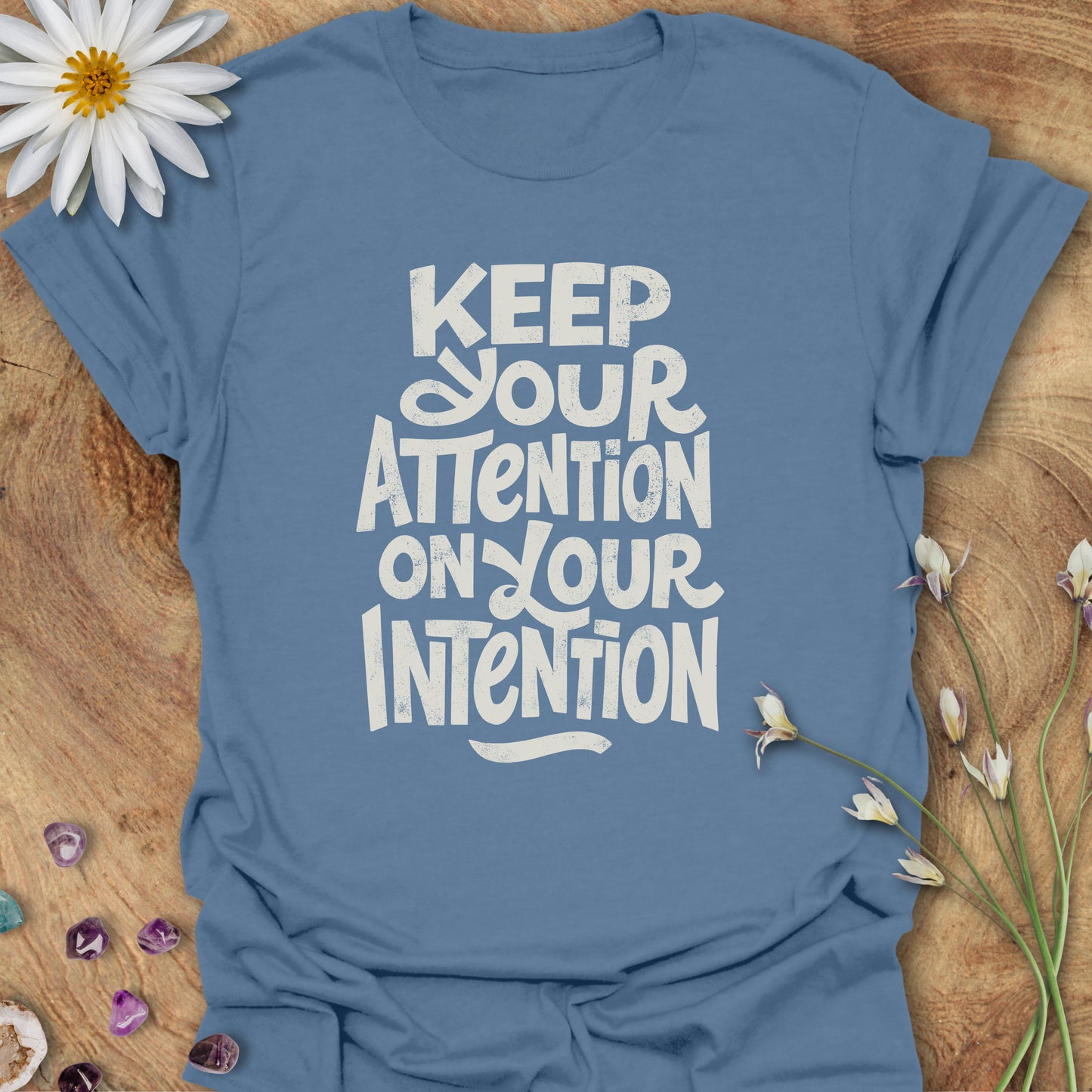 Keep Your Attention On Your Intention T-Shirt