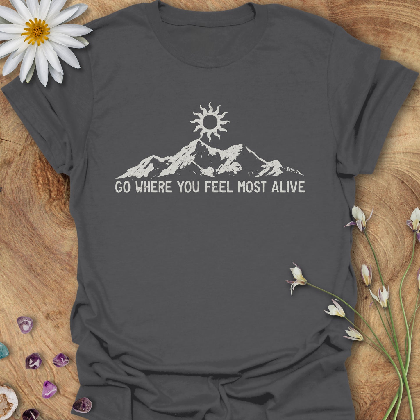 Go Where You Feel Most Alive T-Shirt Charcoal