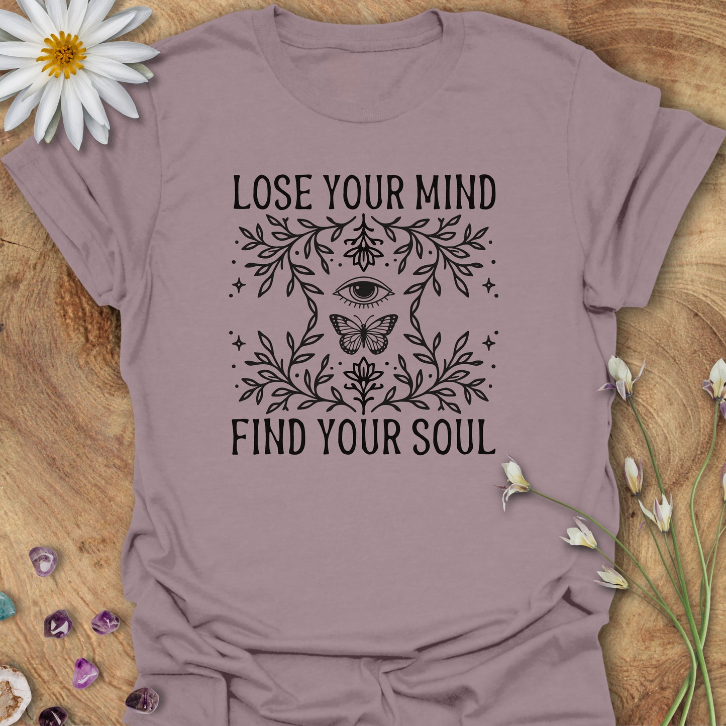 Lose Your Mind, Find Your Soul T-Shirt Paragon