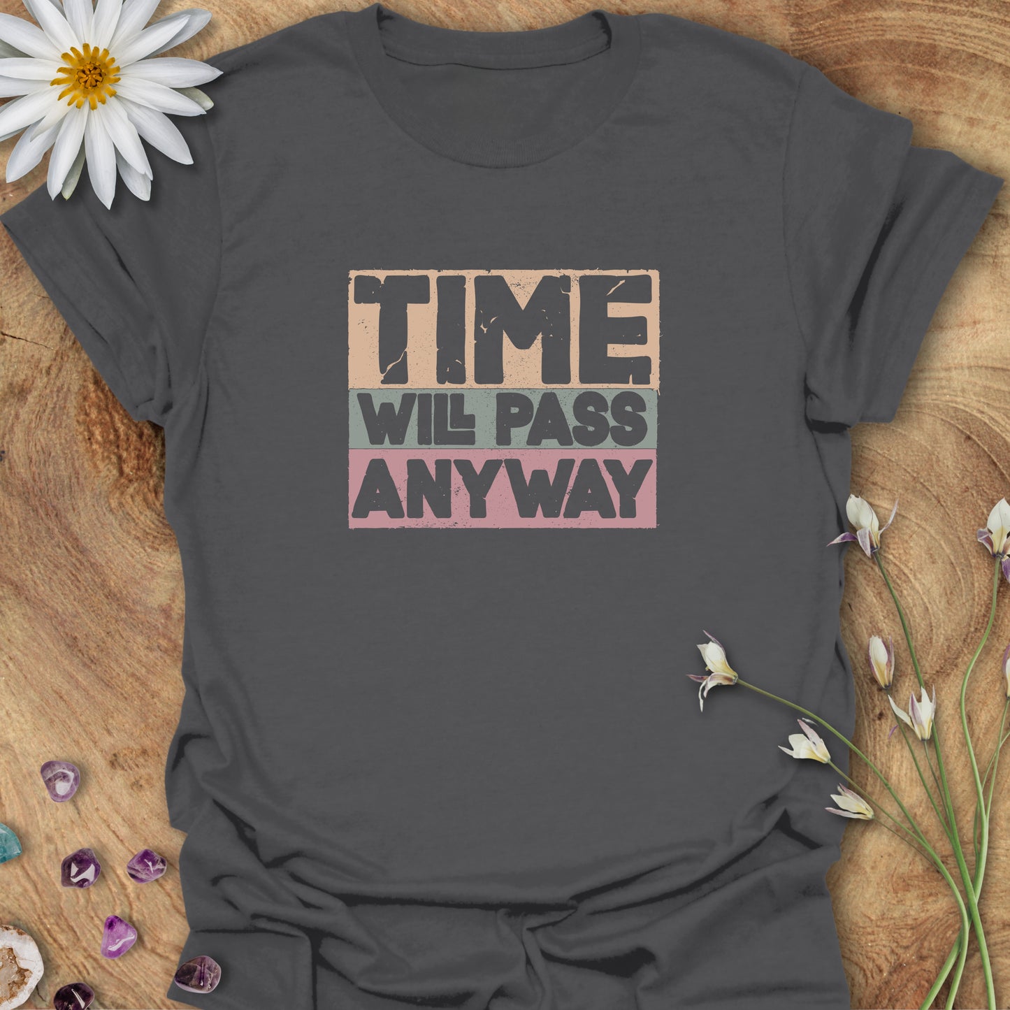 Time Will Pass Anyway T-Shirt Charcoal