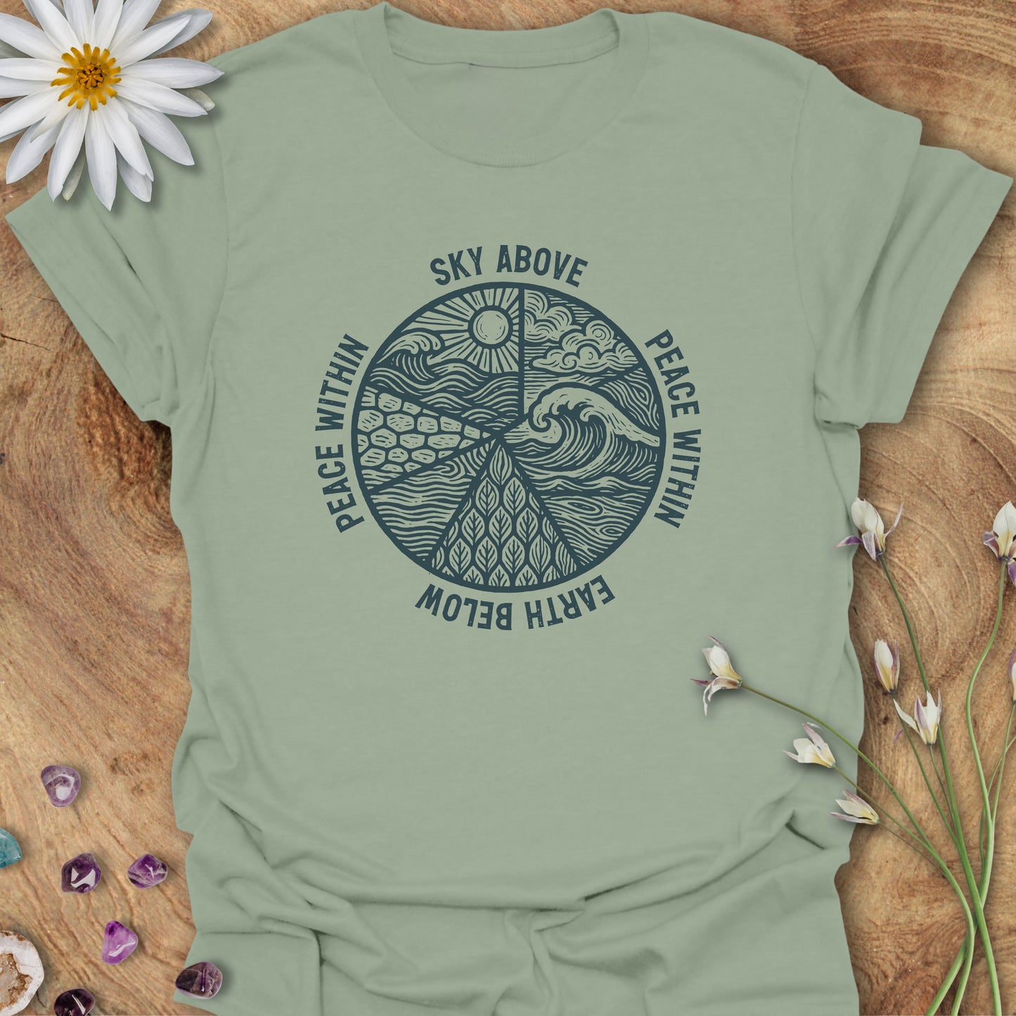 Sky Above, Earth Below, Peace Within T-Shirt Sage