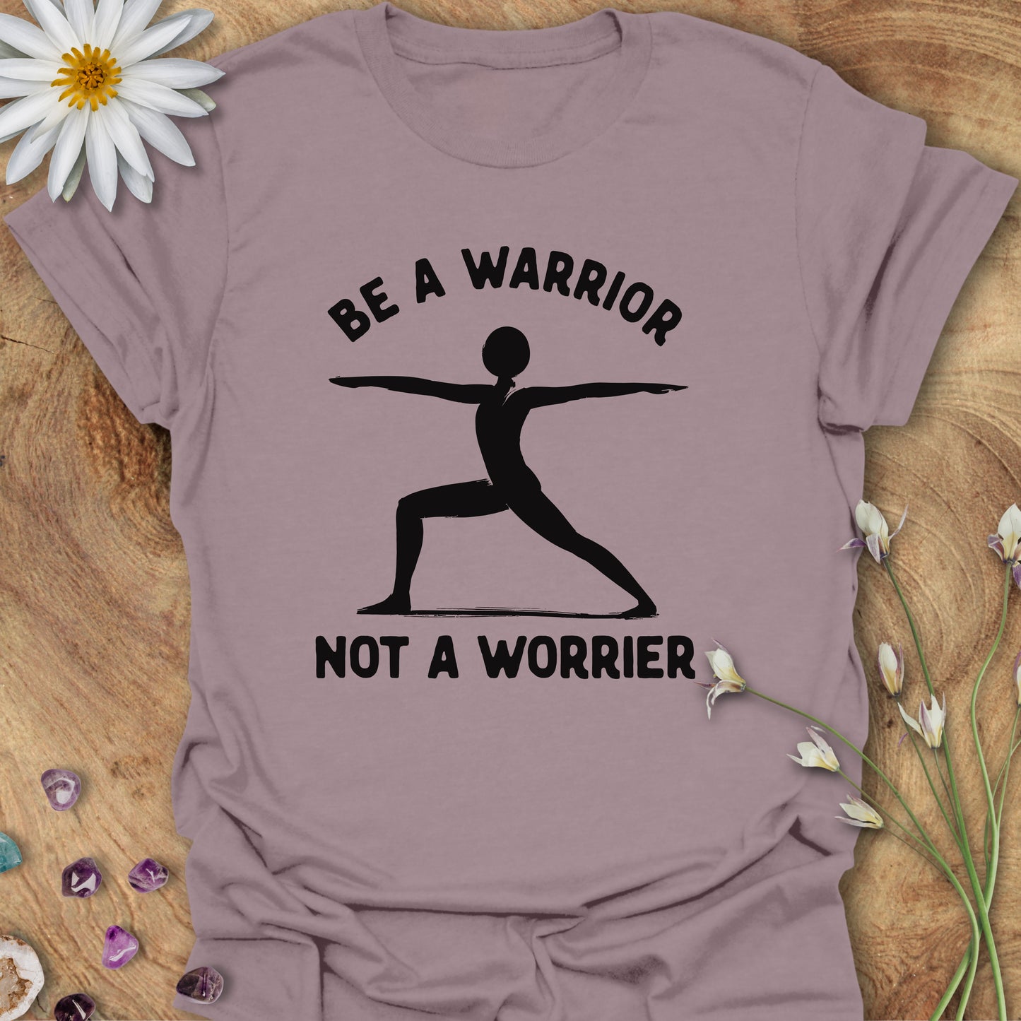 Be a Warrior. Not a Worrier T-Shirt