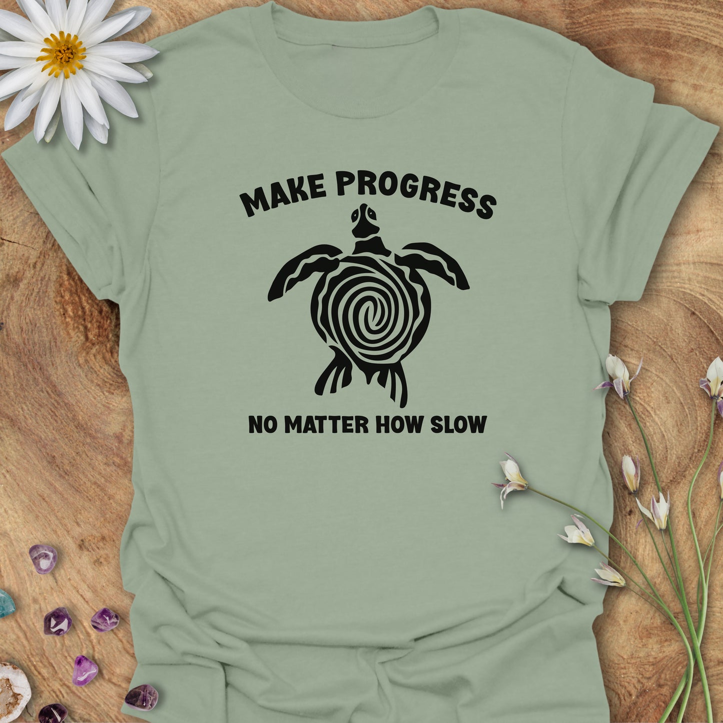 Make Progress. No Matter How Slow T-Shirt Sage