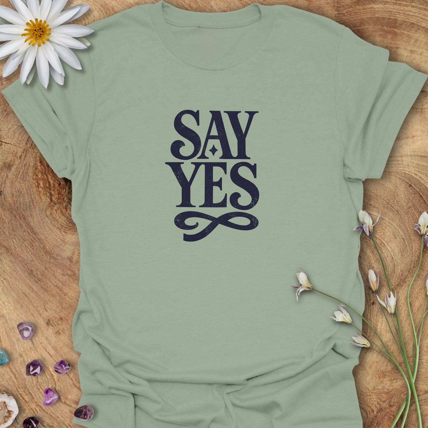 Say Yes T-Shirt Sage