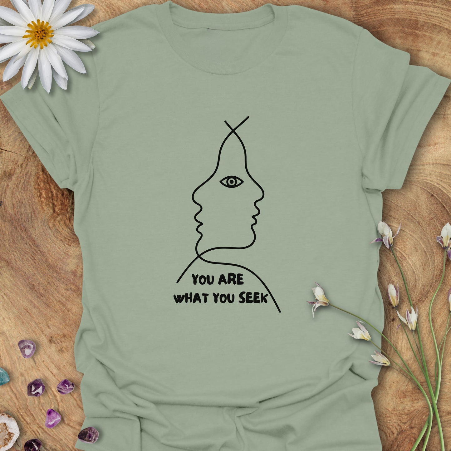 You Are What You Seek T-Shirt Sage