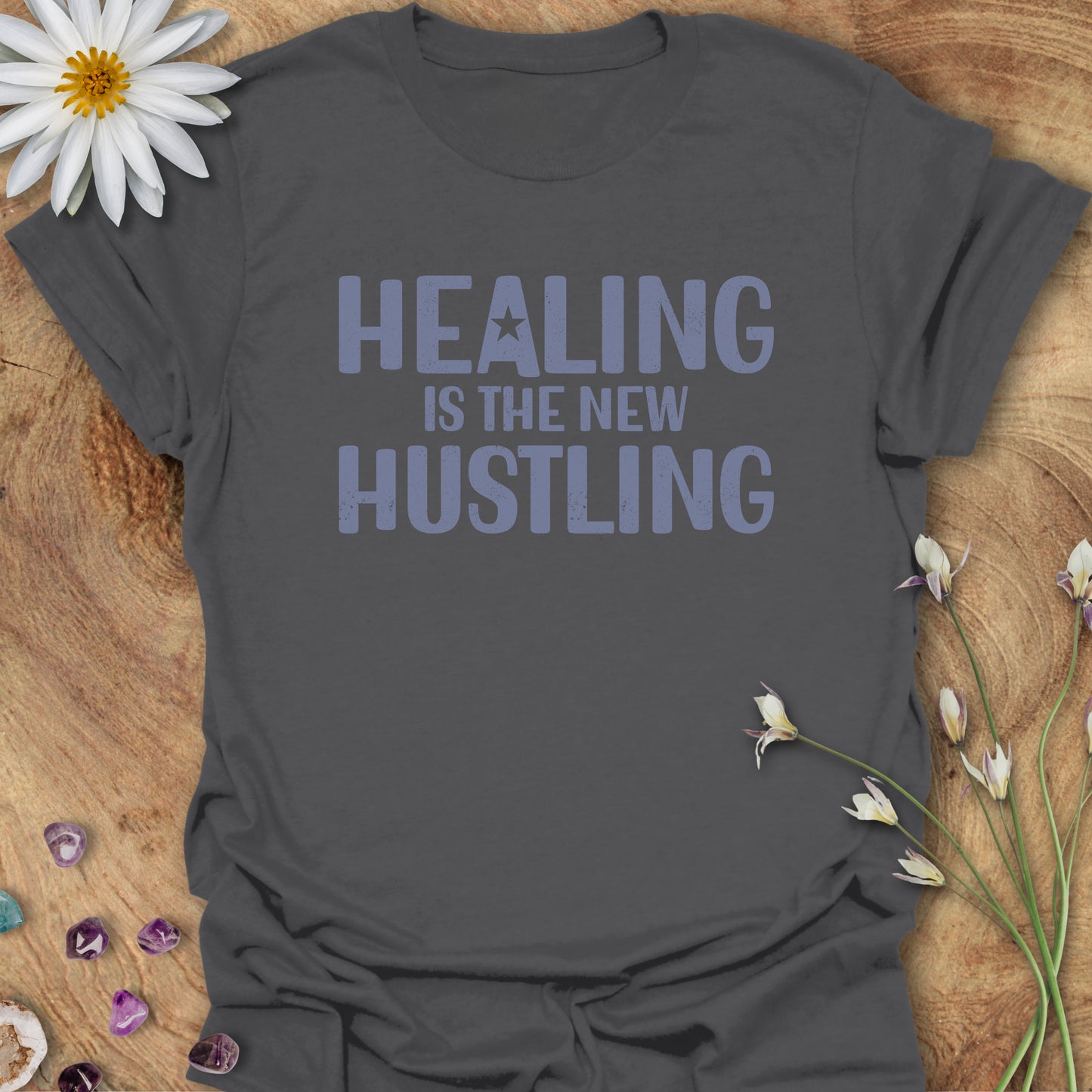 Healing Is The New Hustling T-Shirt