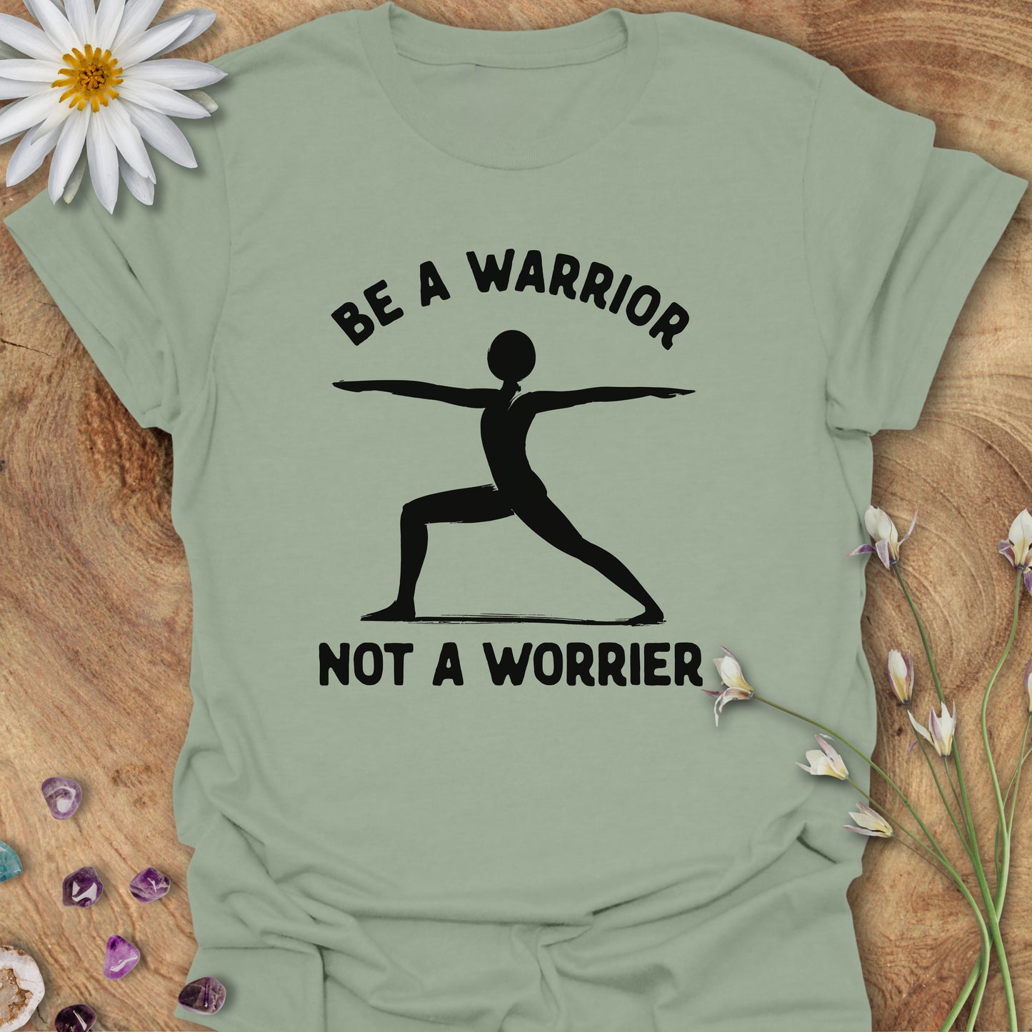 Be a Warrior. Not a Worrier T-Shirt