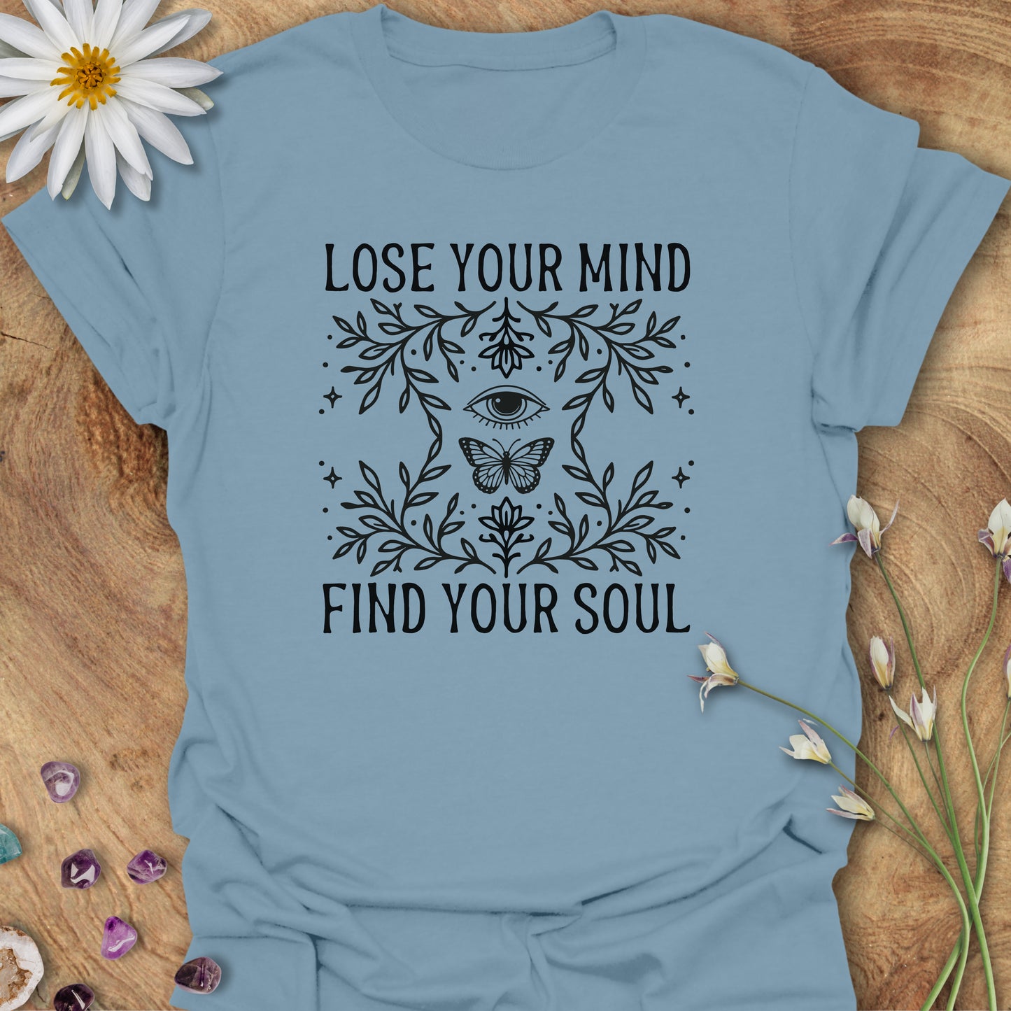 Lose Your Mind, Find Your Soul T-Shirt Stone Blue