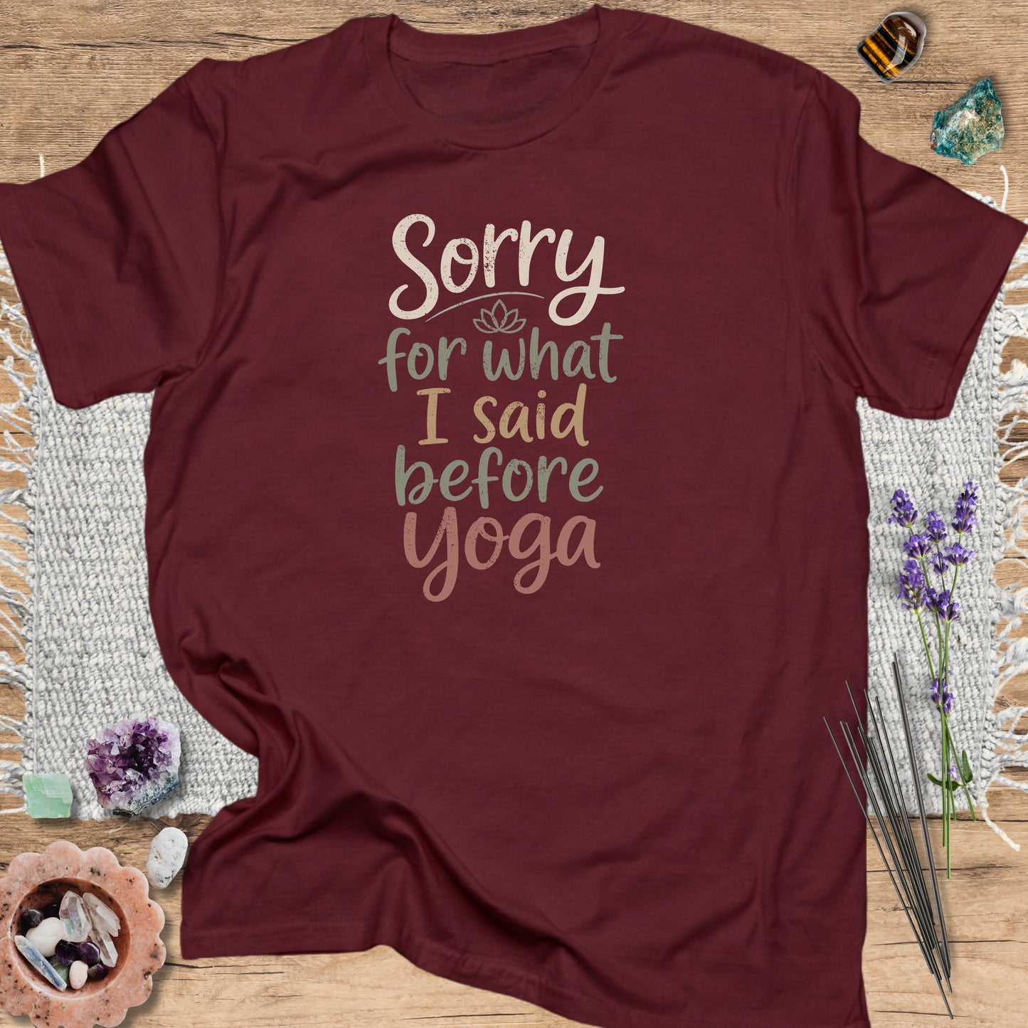 Sorry for What I Said Before Yoga T-Shirt Maroon