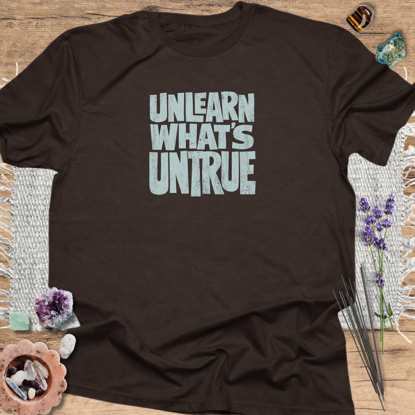 Unlearn What’s Untrue T-Shirt