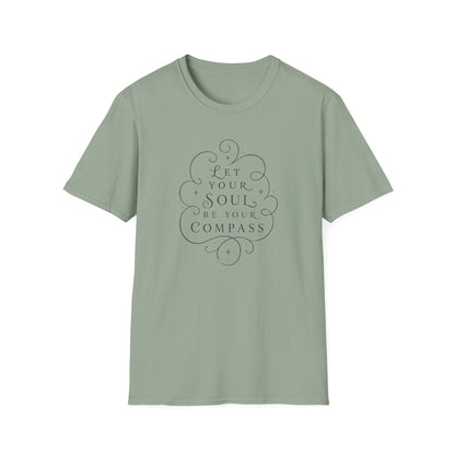 T-Shirt — "Let Your Soul Be Your Compass" Inspirational Graphic Tee