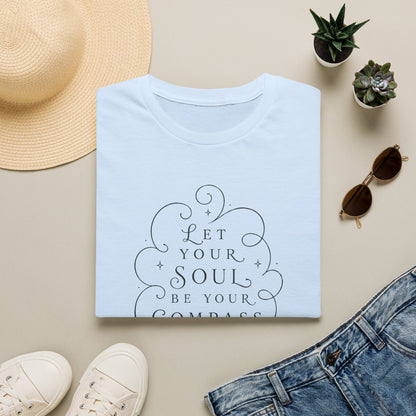 T-Shirt — "Let Your Soul Be Your Compass" Inspirational Graphic Tee Light Blue