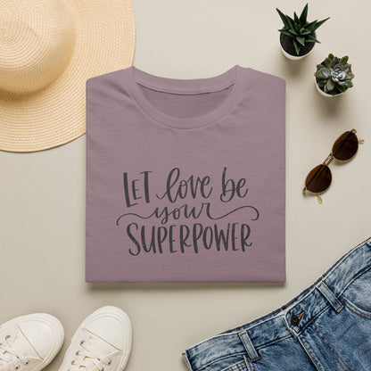 Let Love Be Your Superpower T-Shirt Paragon