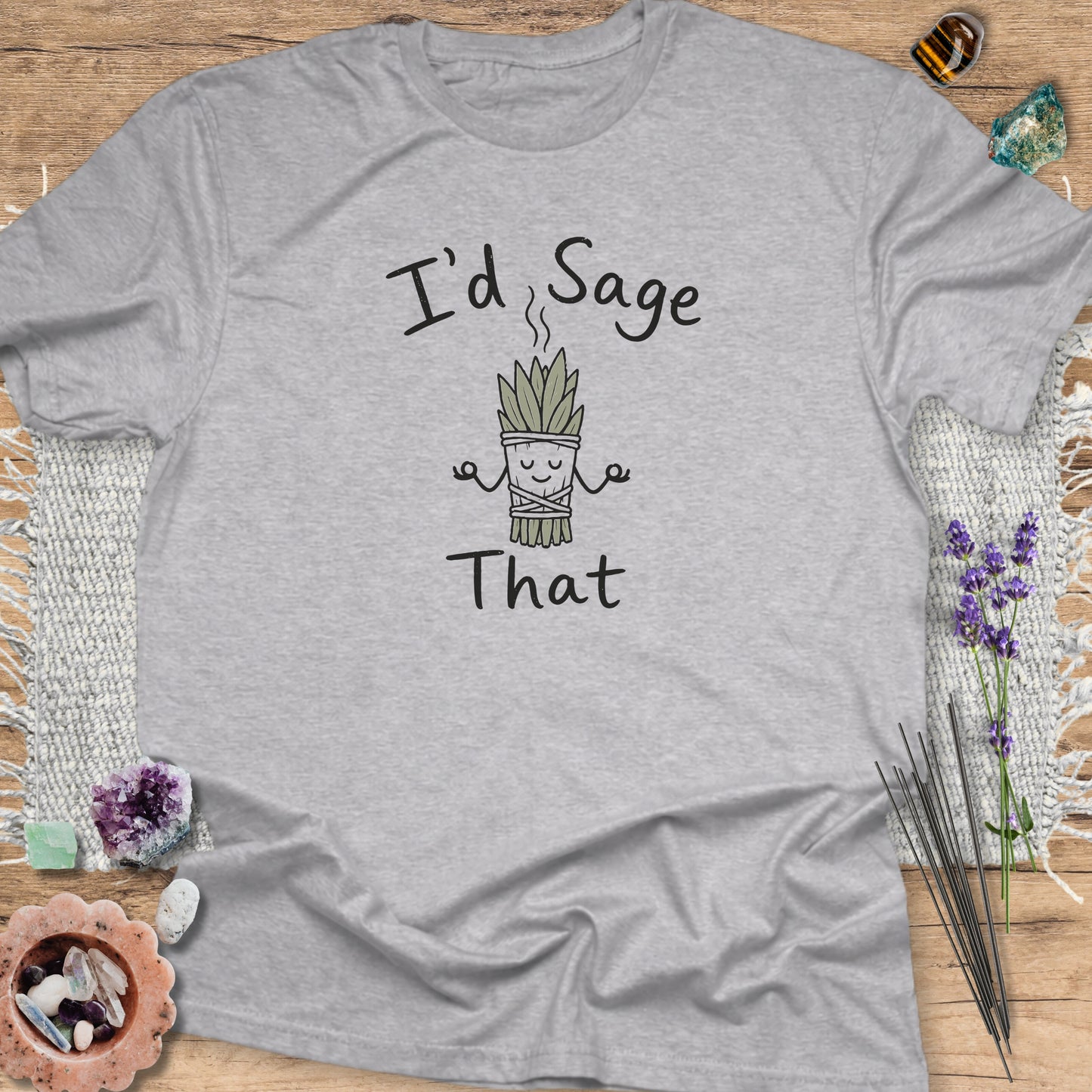 I'd Sage That T-Shirt
