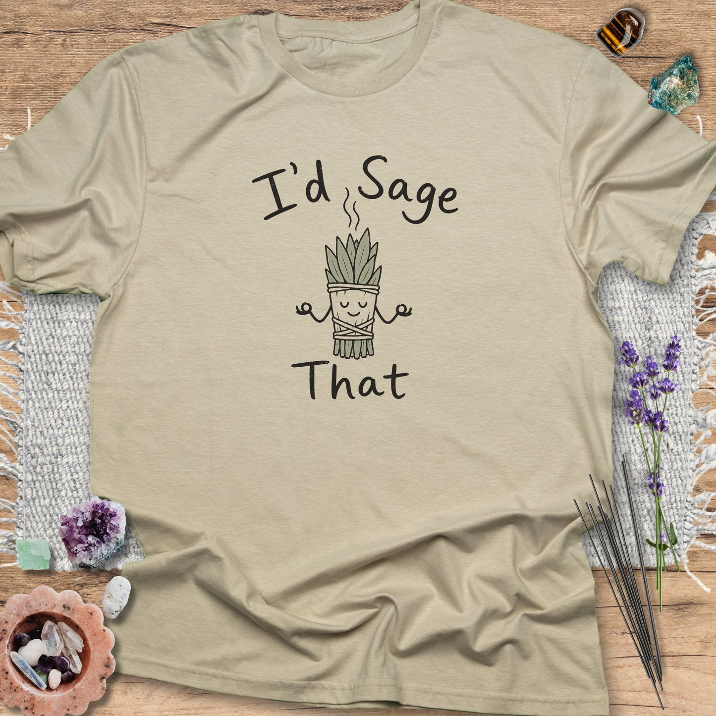 I'd Sage That T-Shirt