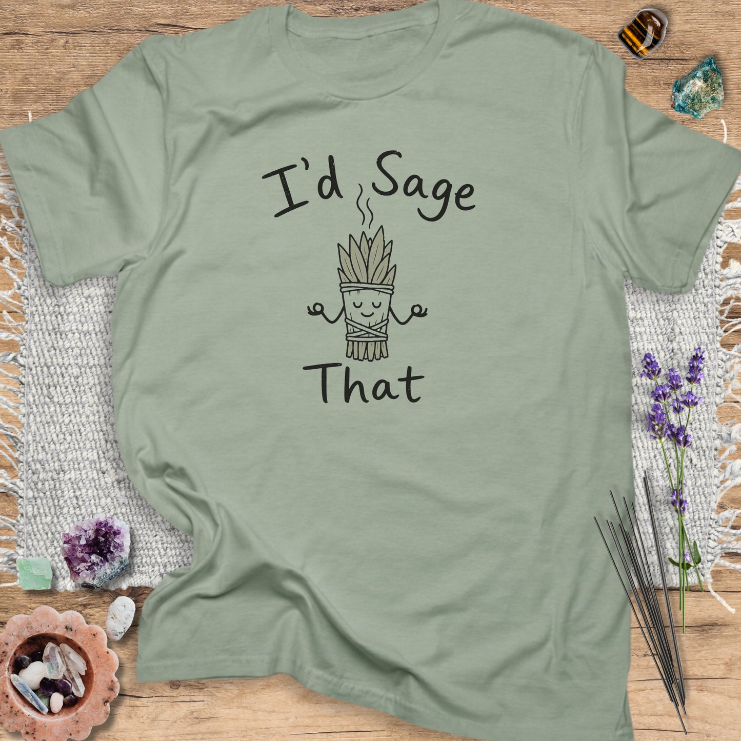 I'd Sage That T-Shirt