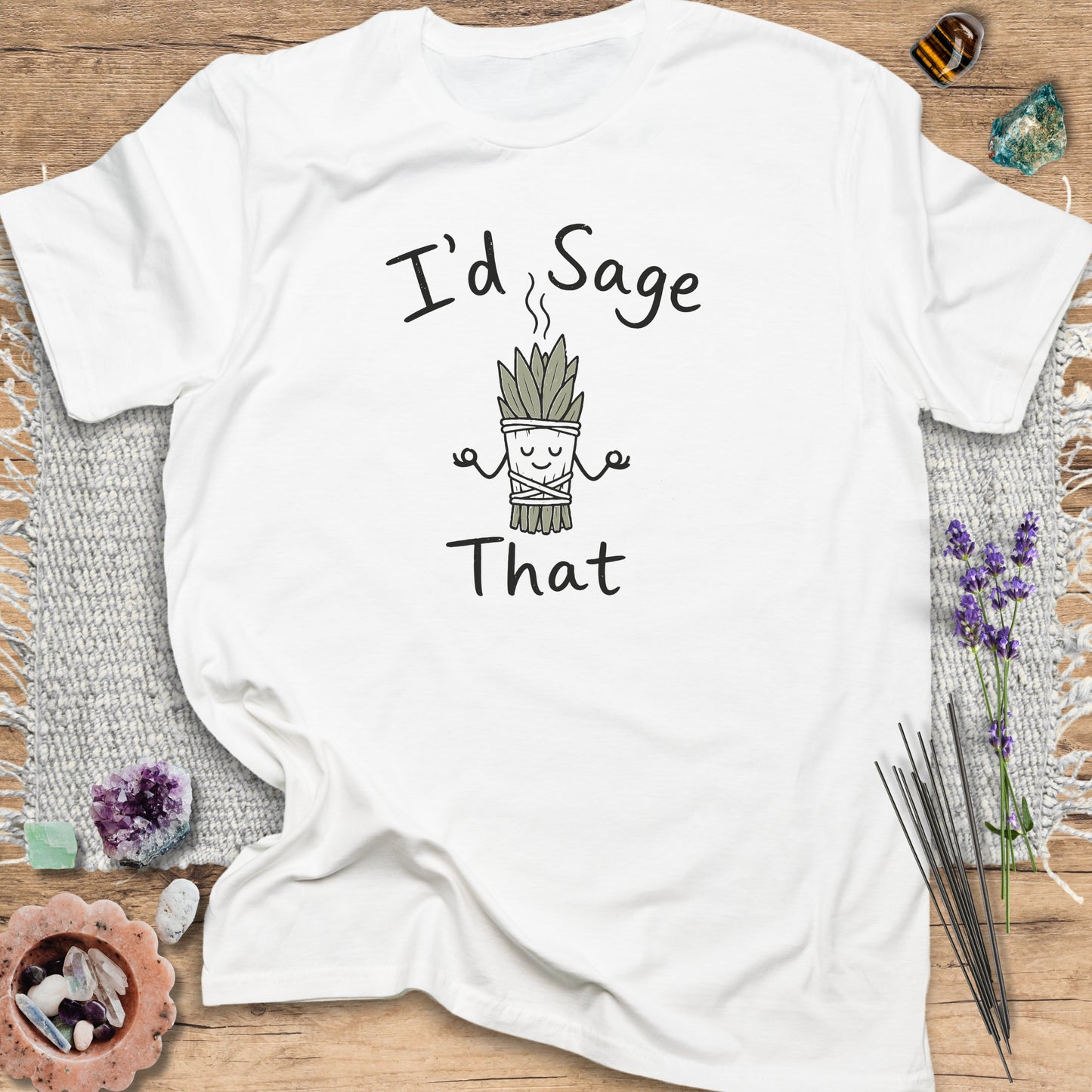 I'd Sage That T-Shirt
