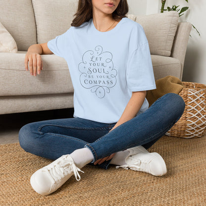 T-Shirt — "Let Your Soul Be Your Compass" Inspirational Graphic Tee