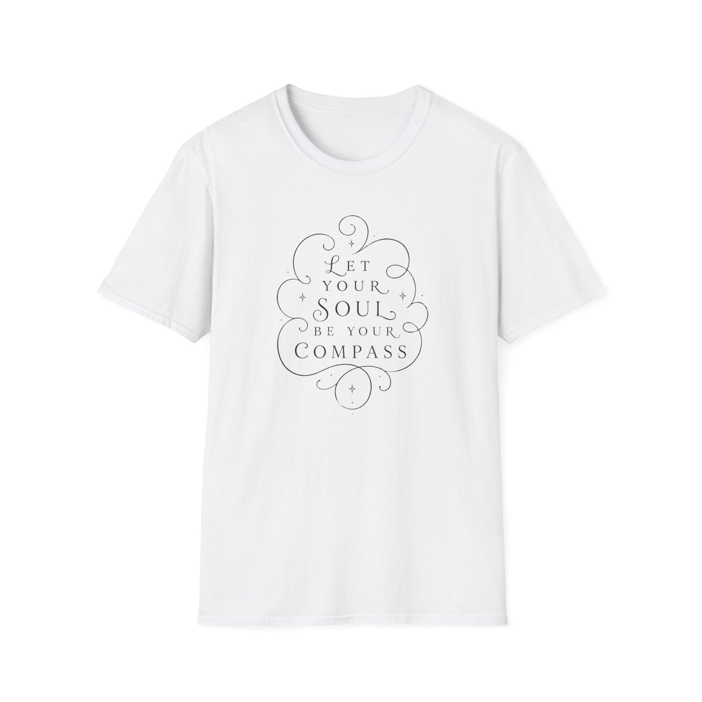 T-Shirt — "Let Your Soul Be Your Compass" Inspirational Graphic Tee