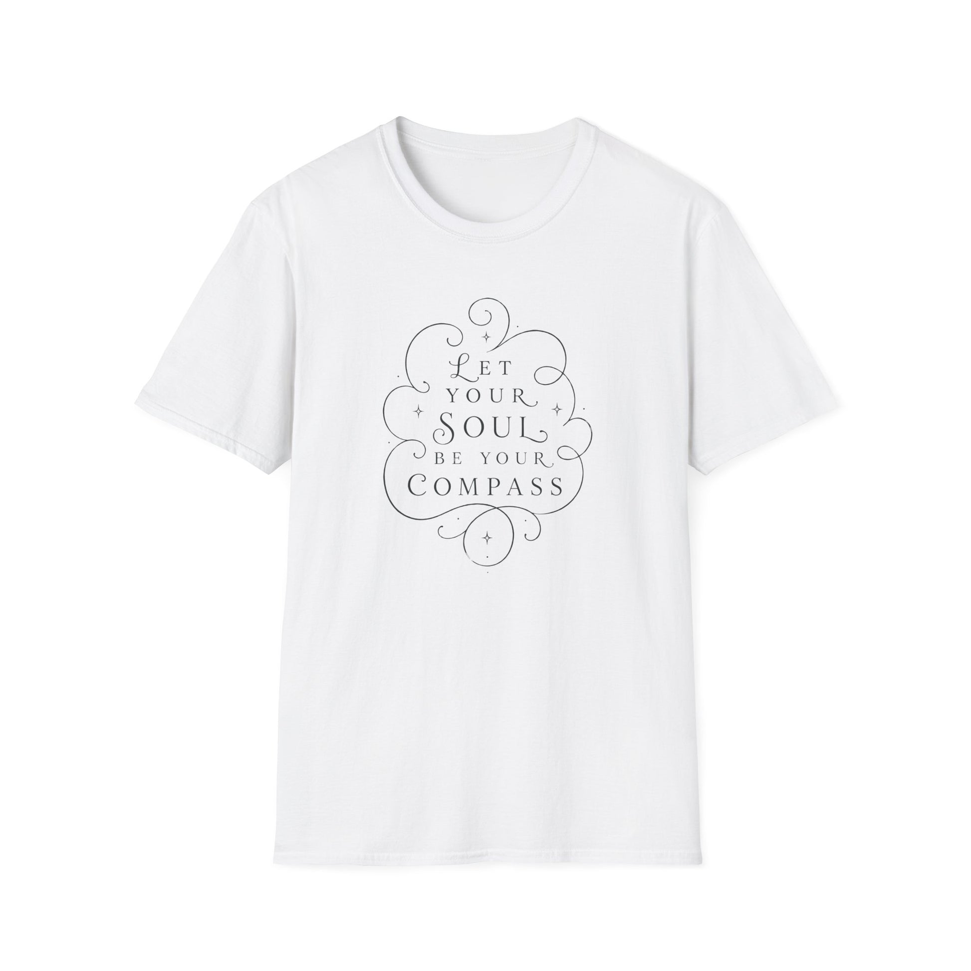 T-Shirt — "Let Your Soul Be Your Compass" Inspirational Graphic Tee