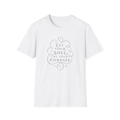 T-Shirt — "Let Your Soul Be Your Compass" Inspirational Graphic Tee