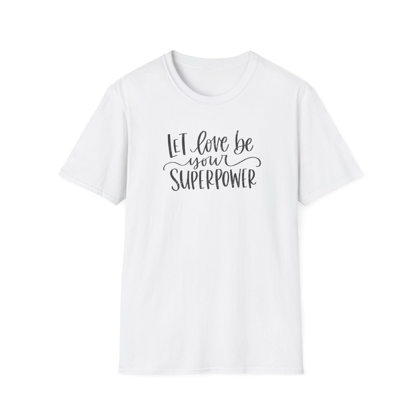 Let Love Be Your Superpower T-Shirt