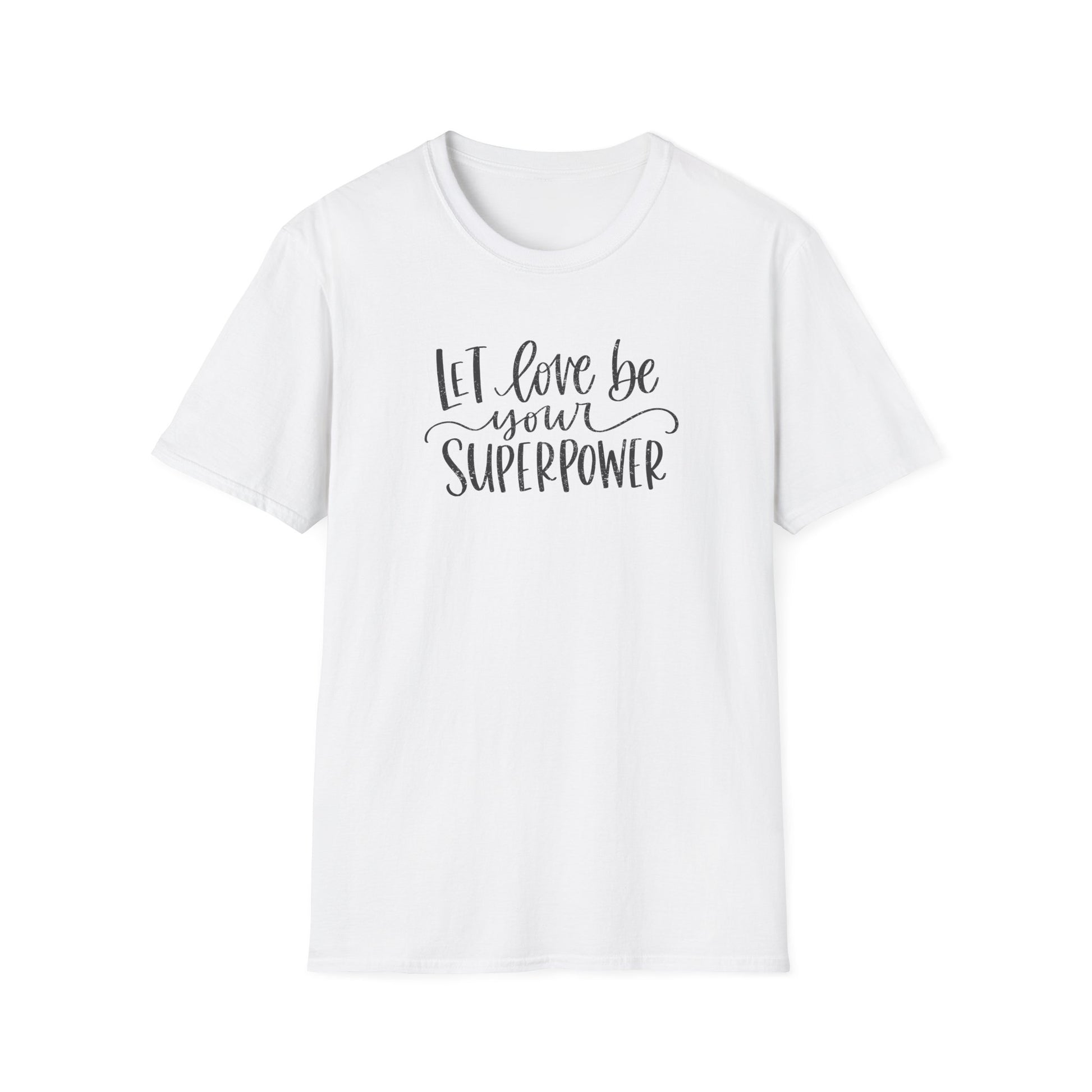 Let Love Be Your Superpower T-Shirt