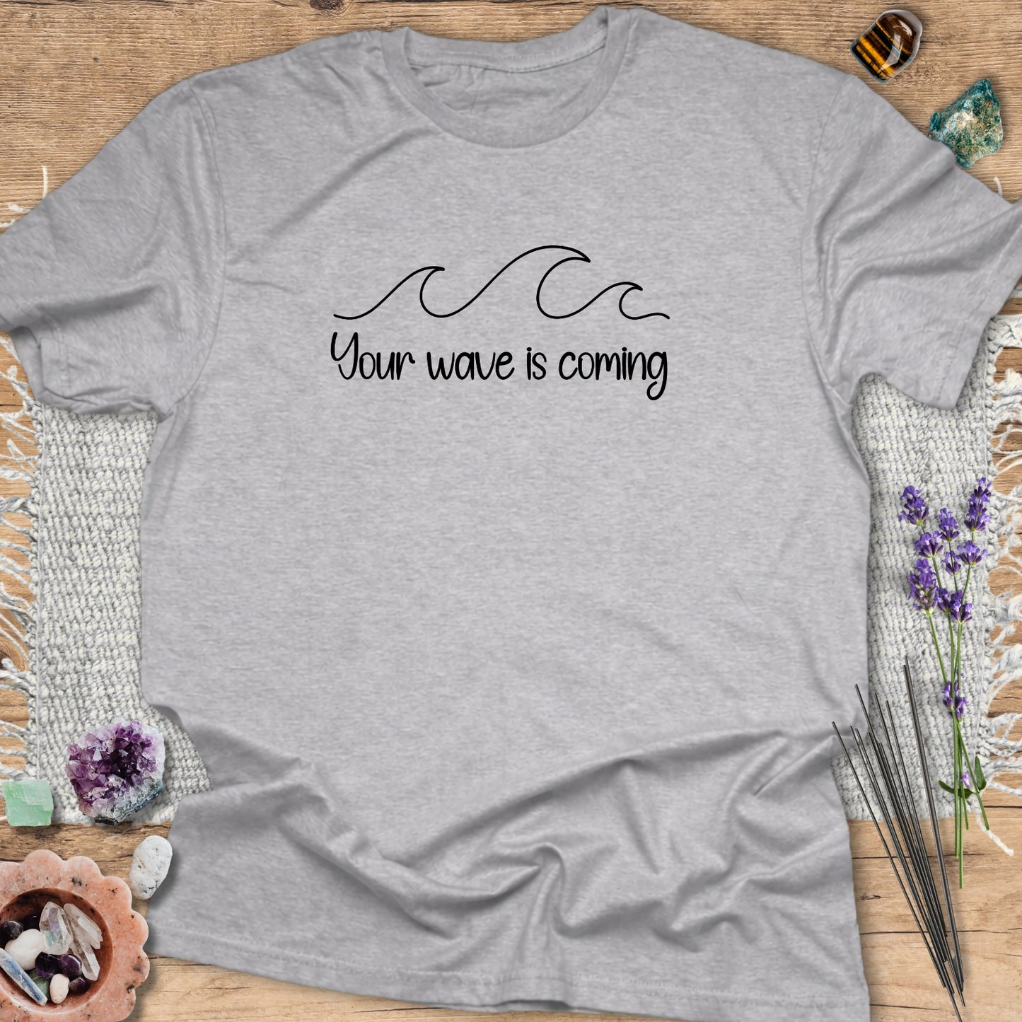 Your Wave Is Coming T-Shirt